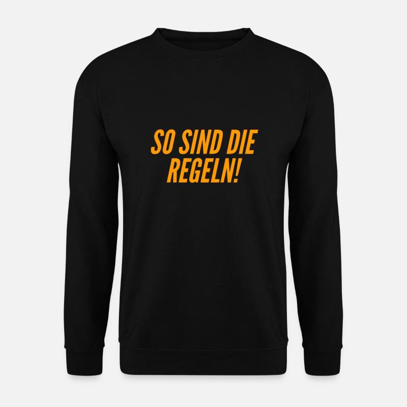Regeln sind gut - Unisex Pullover - Schwarz