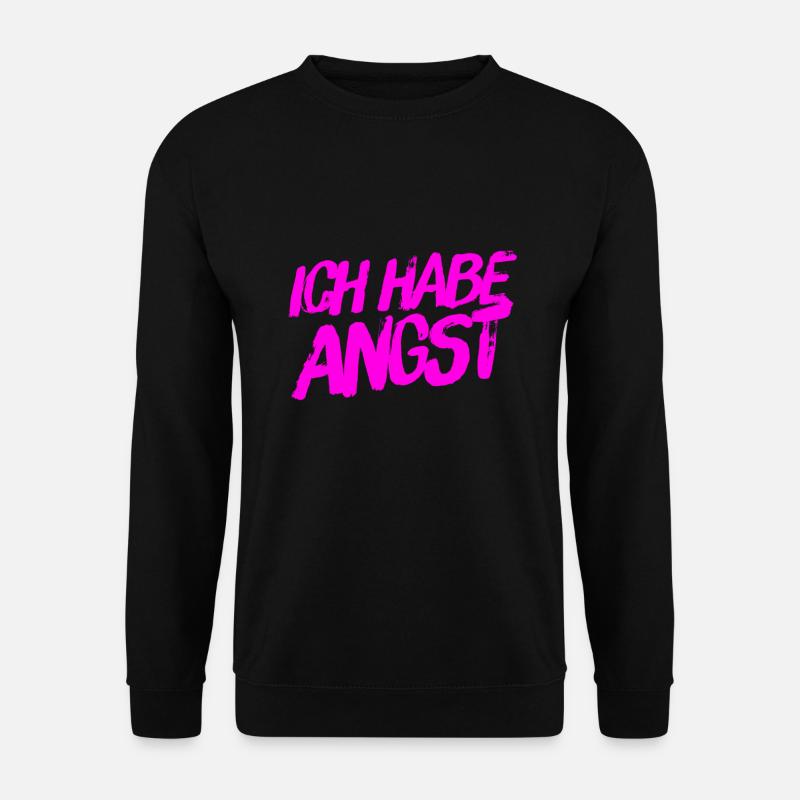 ich spüre Angst - Unisex Pullover - Schwarz