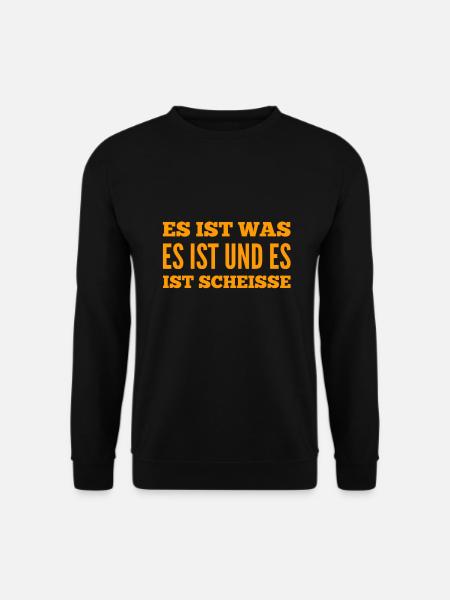 es ist was es ist - Unisex Pullover - Schwarz