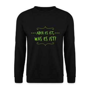 aber es ist, was es ist - Unisex Pullover - Schwarz - Vorne - Alina (178cm) & Michal (187cm)
