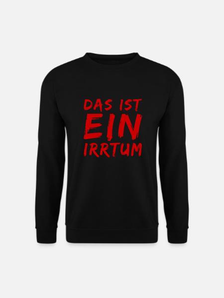 das ist ein Irrtum - Unisex Pullover - Schwarz