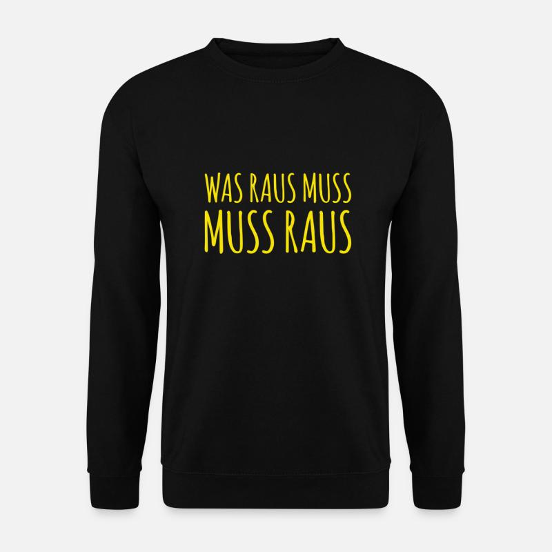 es muss raus - Unisex Pullover - Schwarz