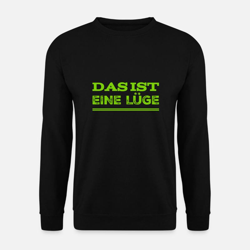 das ist die Unwahrheit - Unisex Pullover - Schwarz