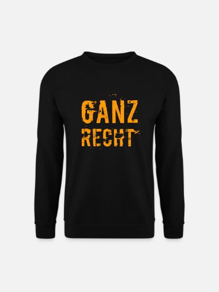 ganz recht so - Unisex Pullover - Schwarz