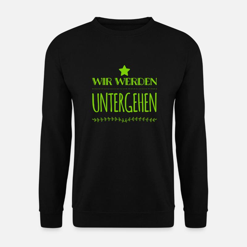 der Untergang kommt - Unisex Pullover - Schwarz