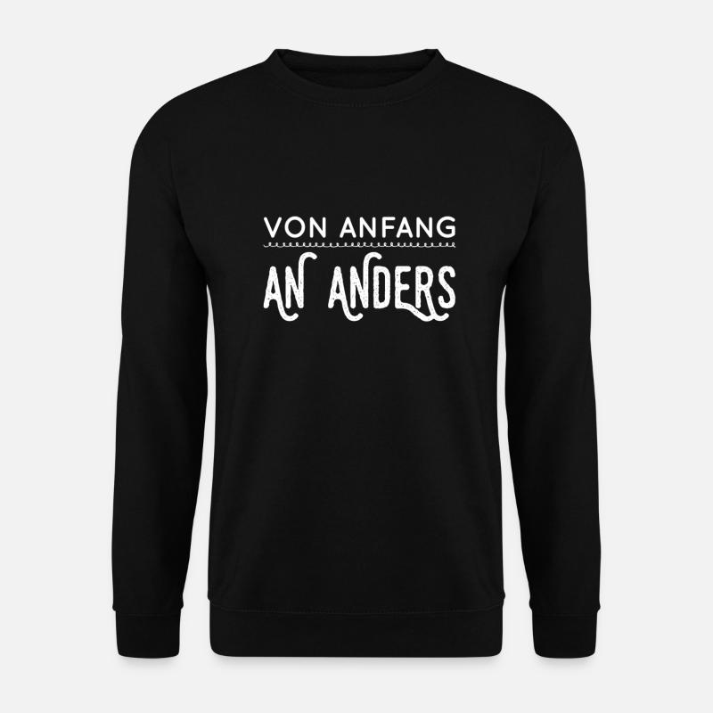von Anfang an anders - Unisex Pullover - Schwarz