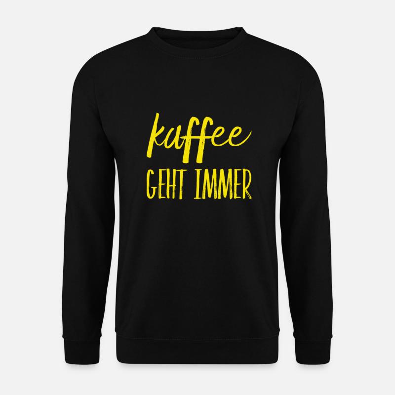 Kaffee ist toll - Unisex Pullover - Schwarz