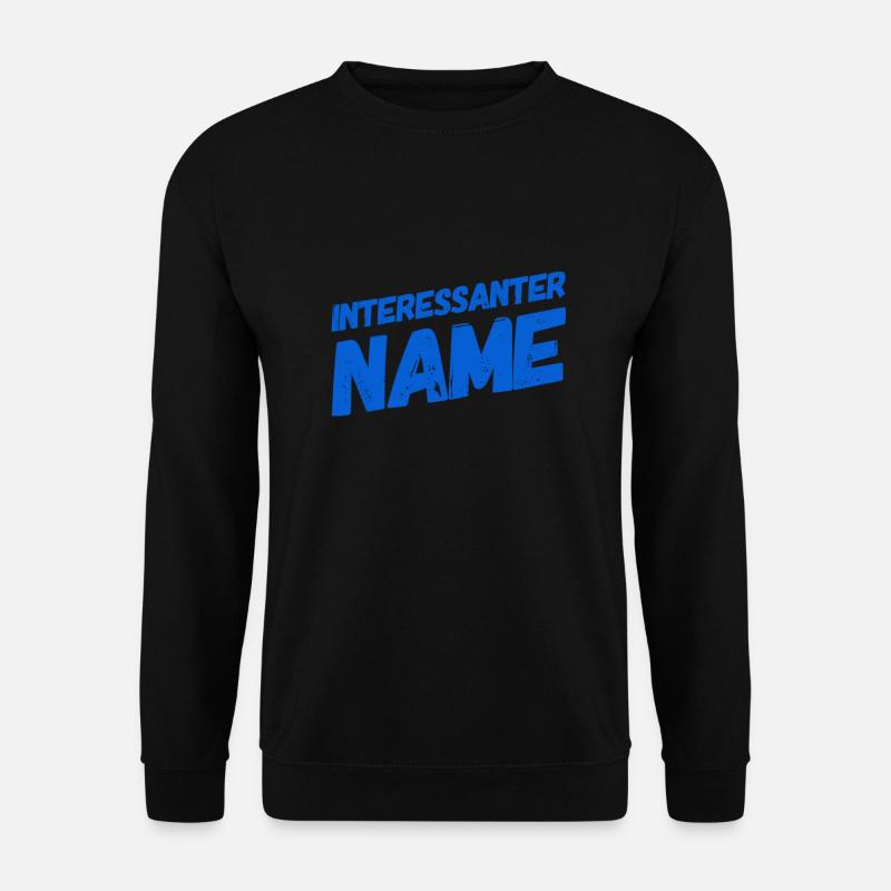 Großartiger Name - Unisex Pullover - Schwarz