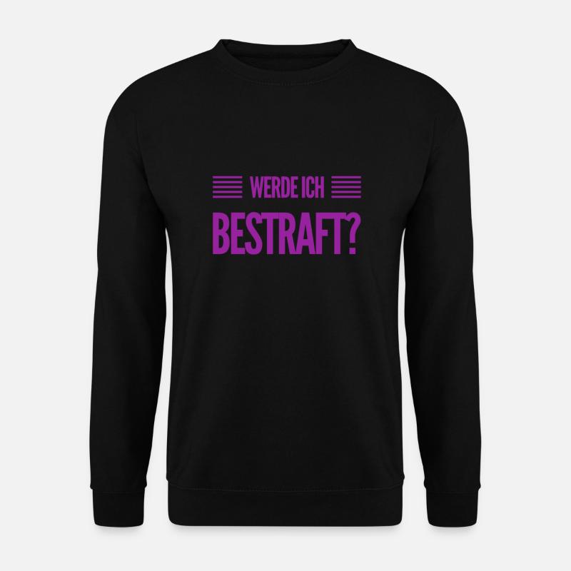bekomme ich jetzt eine Strafe? - Unisex Pullover - Schwarz