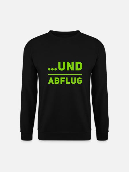und Abflug - Unisex Pullover - Schwarz