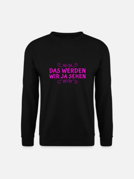 das wird sich zeigen - Unisex Pullover - Schwarz