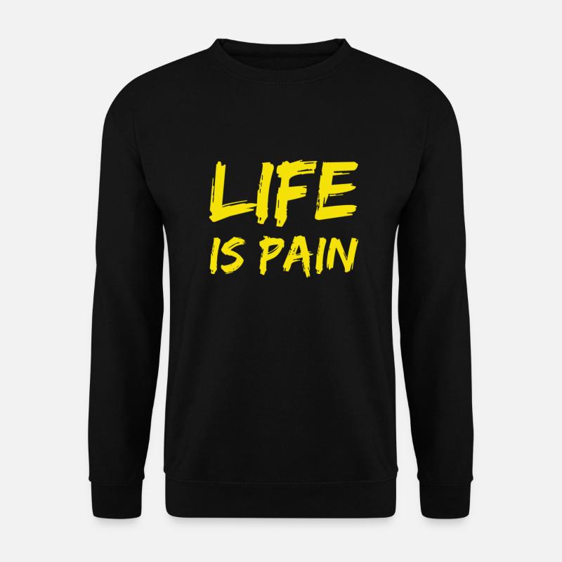 Leben bedeutet Schmerz - Unisex Pullover - Schwarz