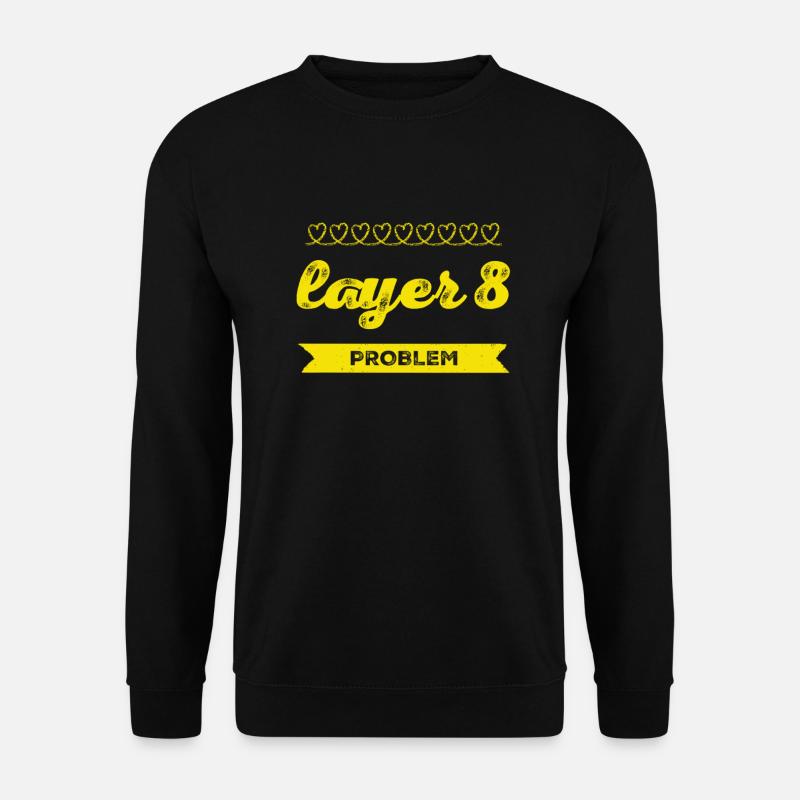 Problem with Layer 8 - Unisex Sweatshirt - black