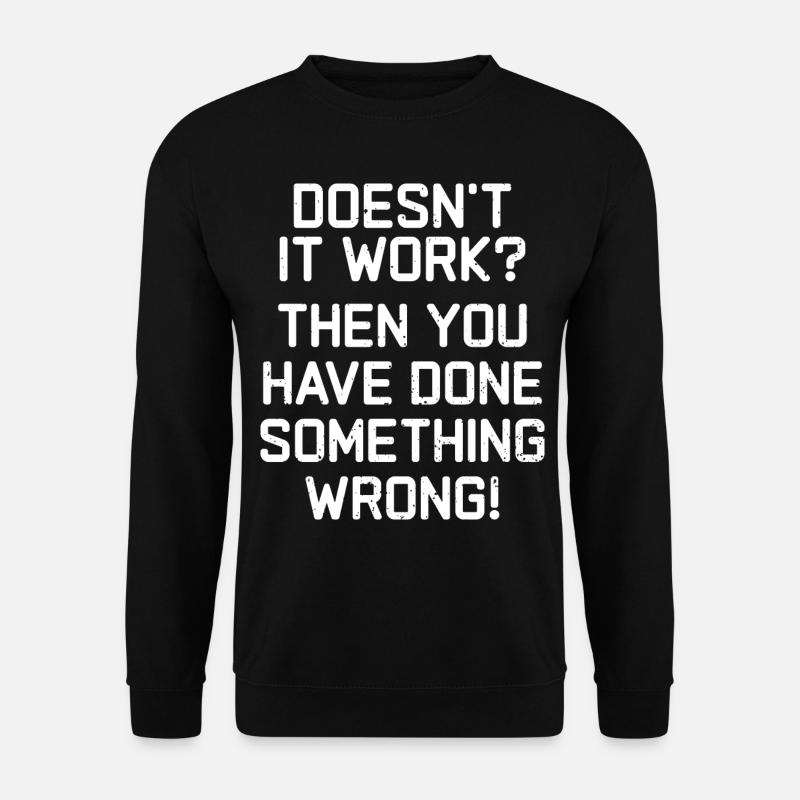 Funktioniert das nicht? - Unisex Pullover - Schwarz