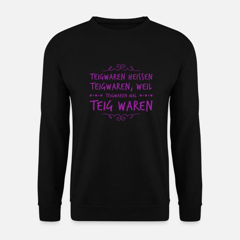 neues über Teigwaren - Unisex Pullover - Schwarz