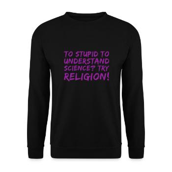 Are you too stupid for science? - Unisex Sweatshirt - black - Front - Alina (178cm) & Michal (187cm)