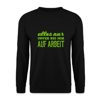 alles Opfer bei mir auf Arbeit - Unisex Pullover - Schwarz - Vorne - Alina (178cm) & Michal (187cm)