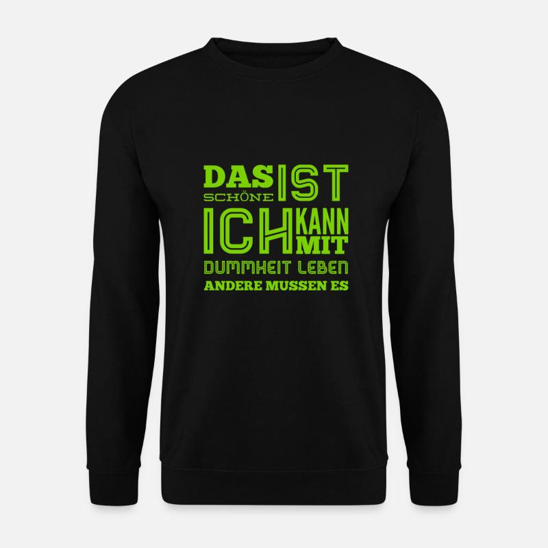 Dummheit ist lustig - Unisex Pullover - Schwarz