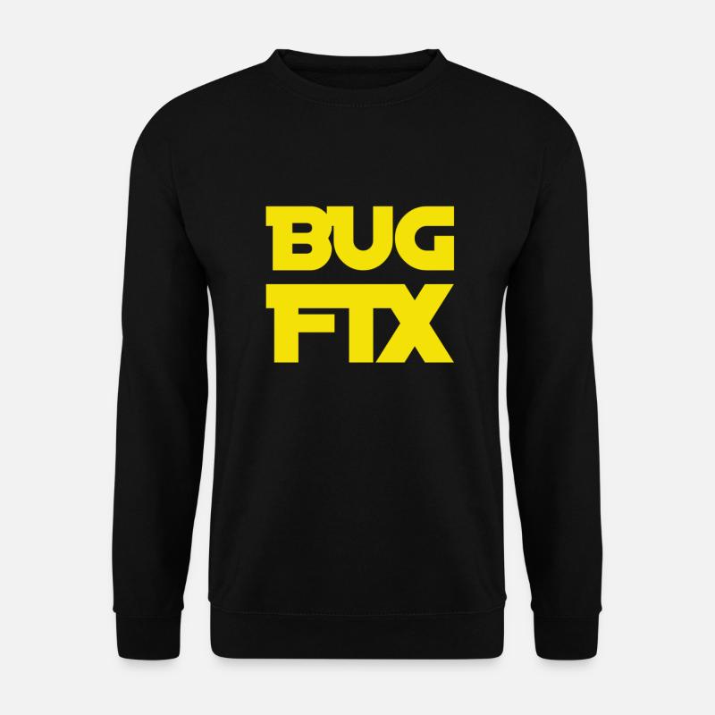 Bugfix is great - Unisex Sweatshirt - black