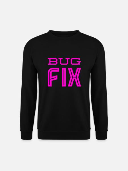 Bugfix is great - Unisex Sweatshirt - black