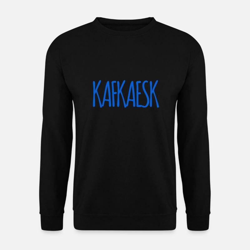 This is fully Kafkaesque - Unisex Sweatshirt - black