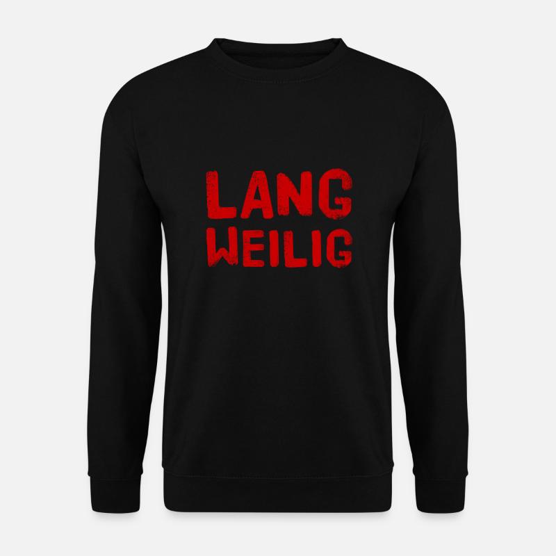 mir ist langweilig - Unisex Pullover - Schwarz