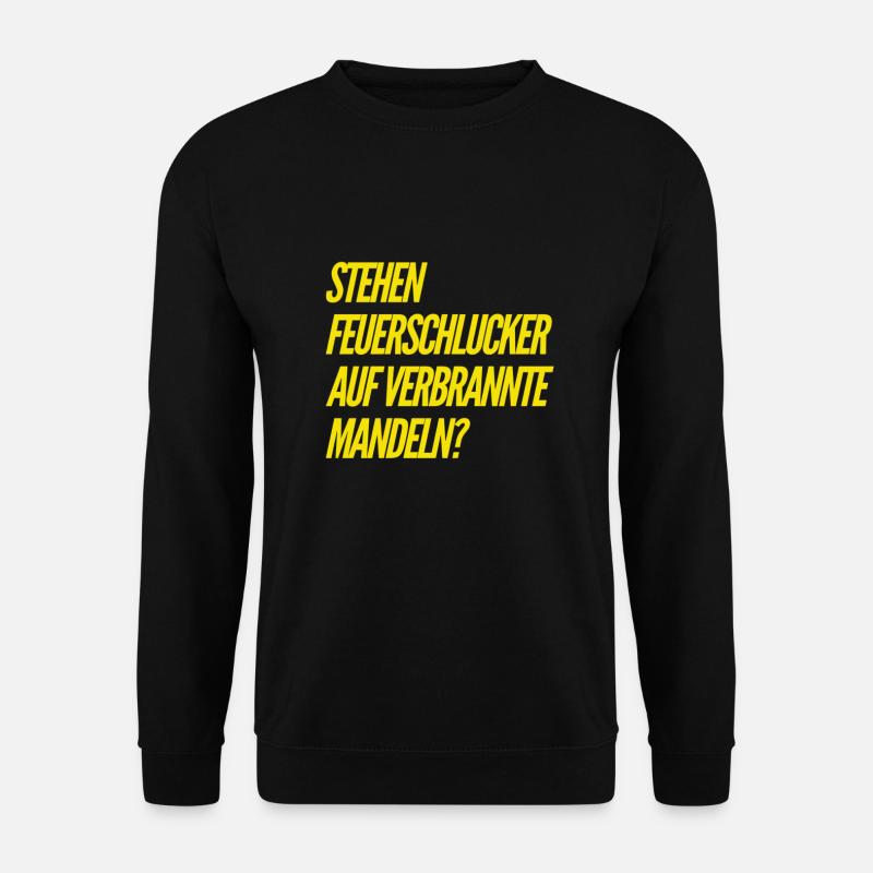 was Feuerschlucker wohl mögen? - Unisex Pullover - Schwarz
