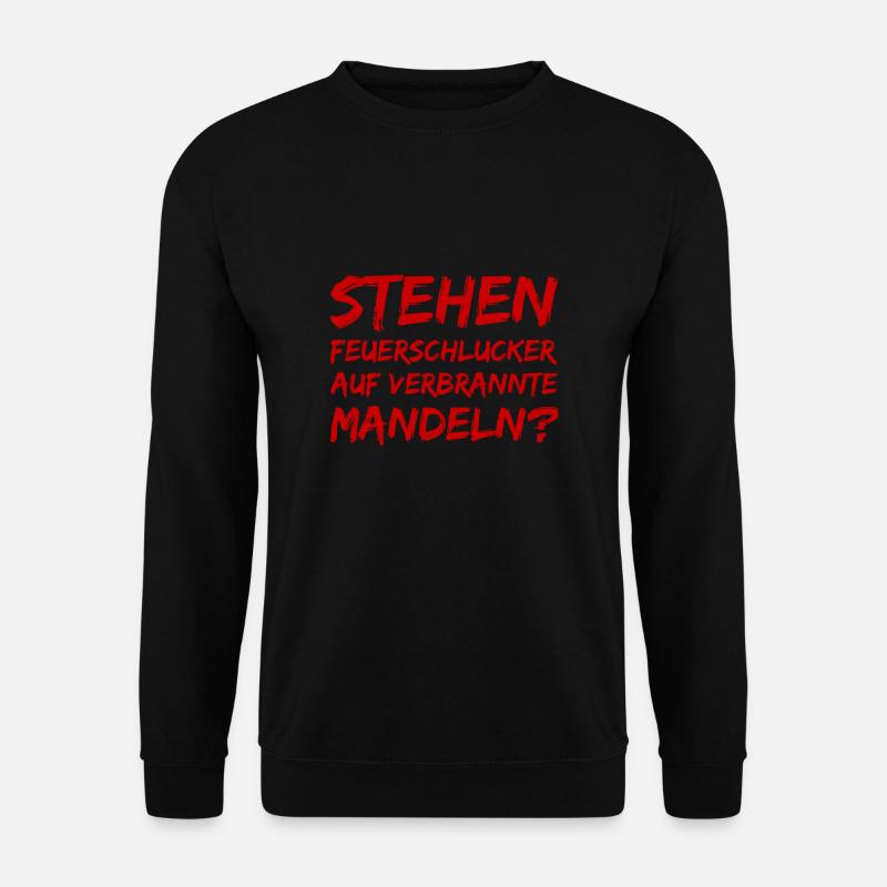 mögen Feuerschlucker Mandeln? - Unisex Pullover - Schwarz