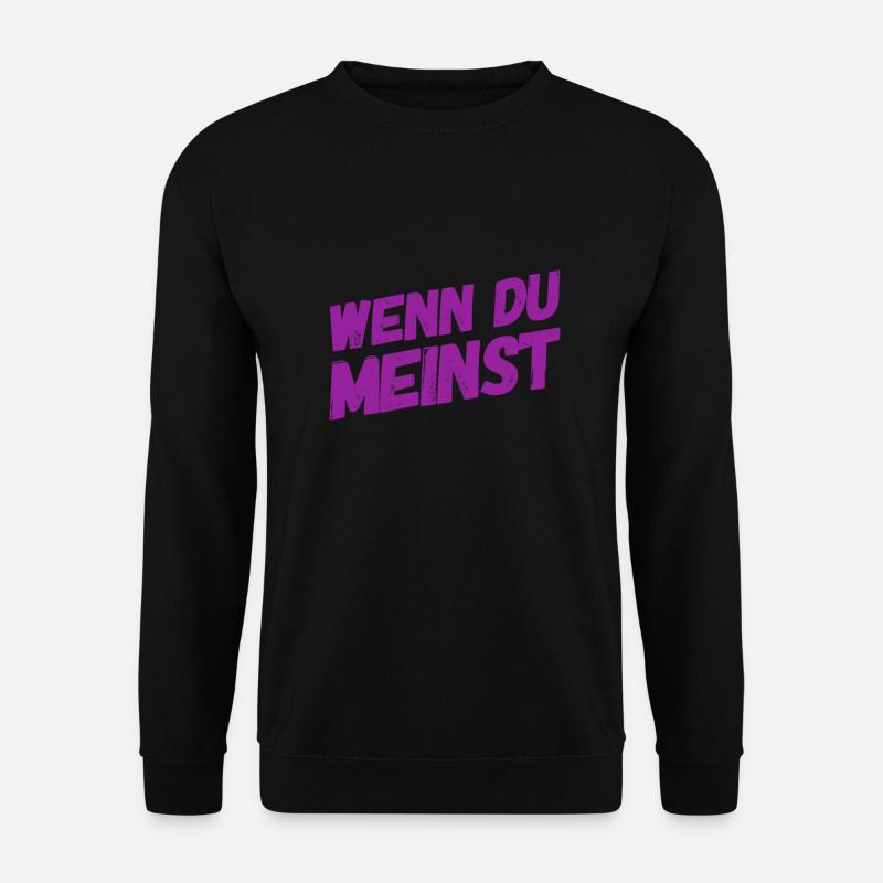 denk was du willst - Unisex Pullover - Schwarz
