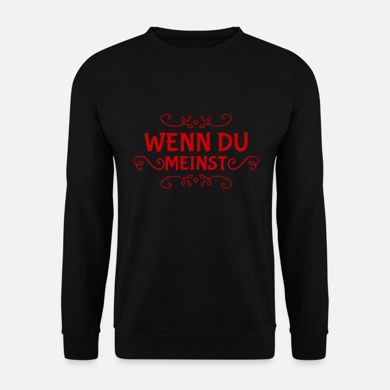 das ist deine Meinung - Unisex Pullover - Schwarz
