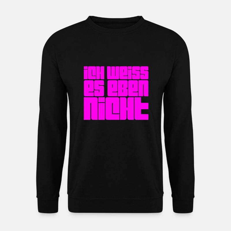 I have no idea - Unisex Sweatshirt - black
