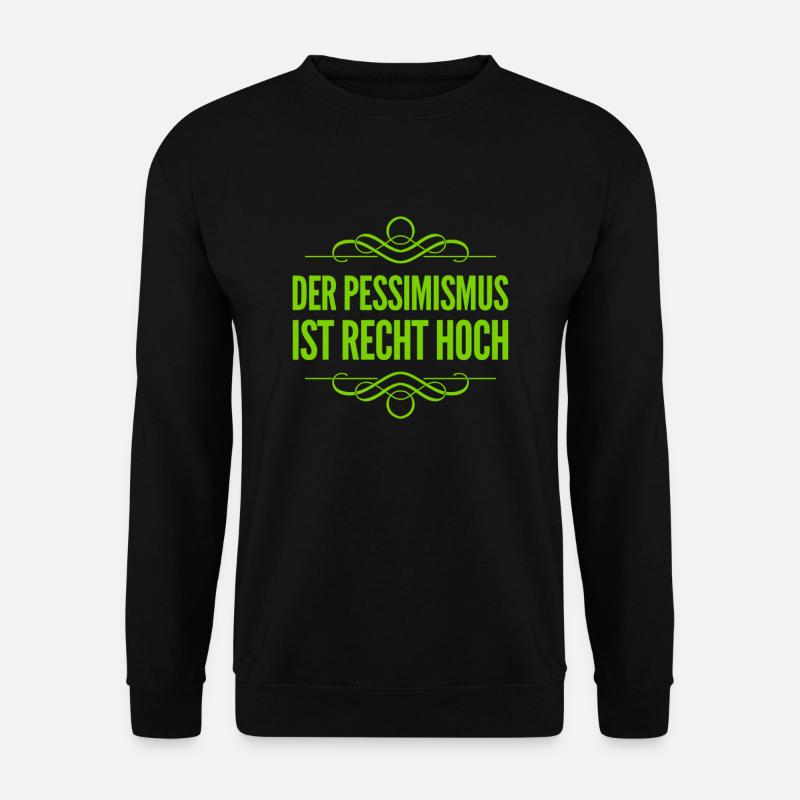 I'm a pessimist - Unisex Sweatshirt - black