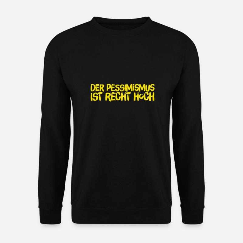 ich bin eher pessimistisch - Unisex Pullover - Schwarz