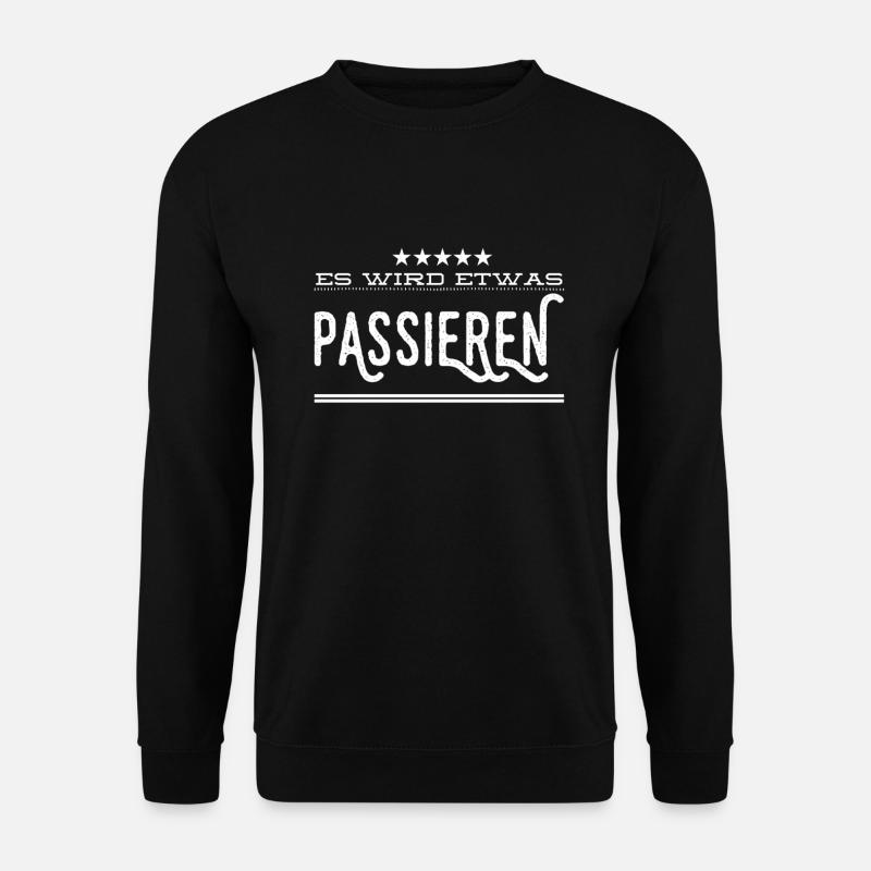 Something will happen - Unisex Sweatshirt - black