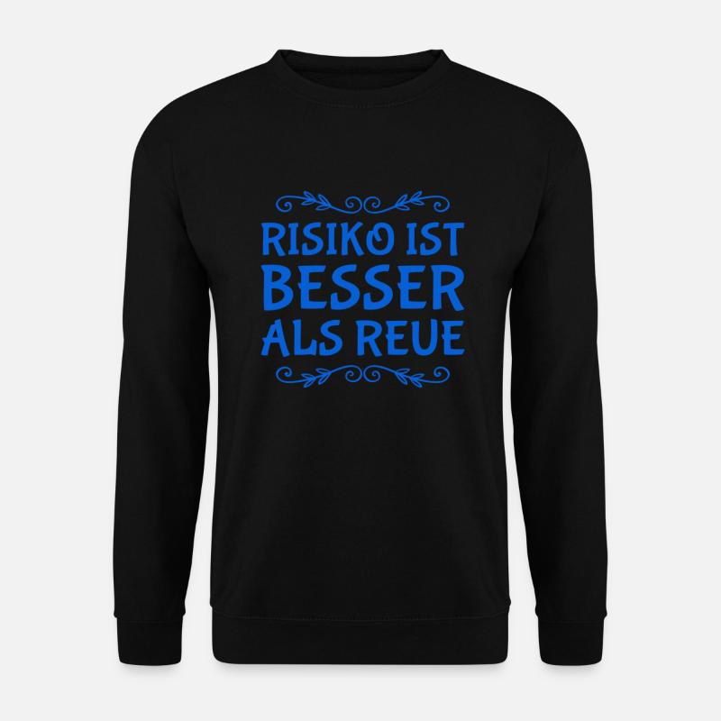 Risk is better - Unisex Sweatshirt - black