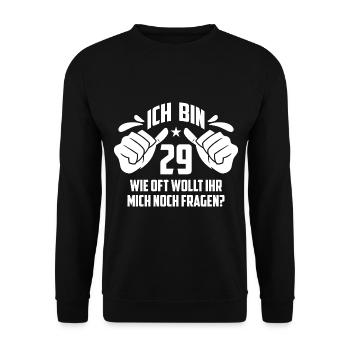 Ich bin 29, ewig jung, Geburtstag, wie oft noch? - Unisex Pullover - Schwarz - Vorne - Alina (178cm) & Michal (187cm)