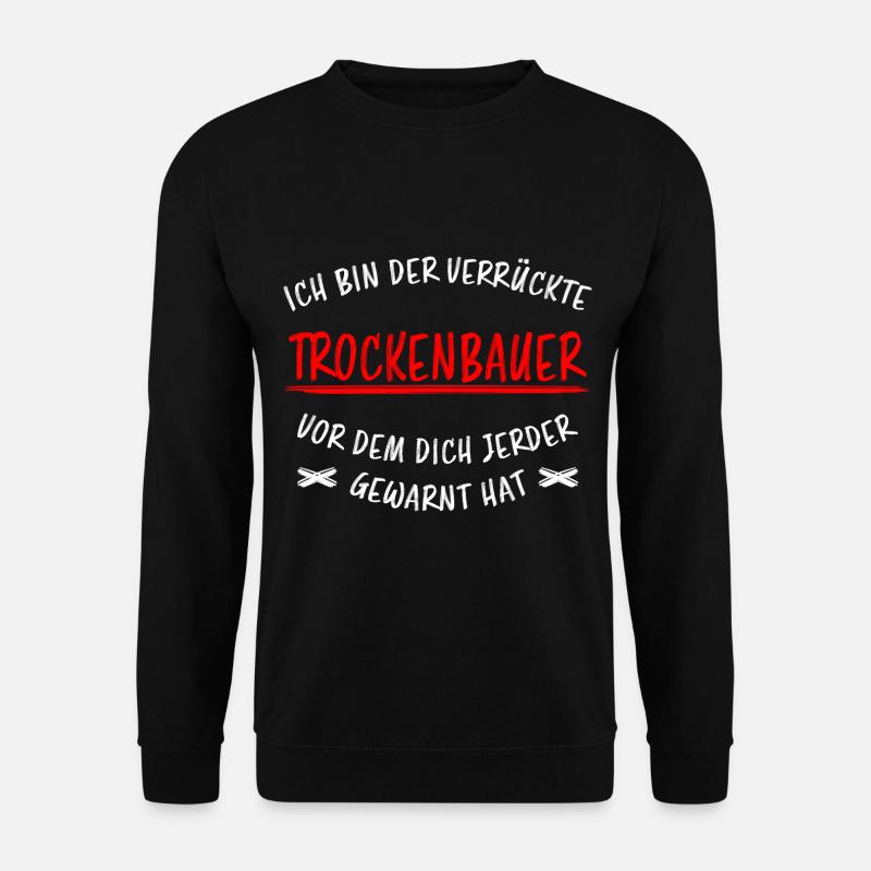 Trockenbauer Lustiger Spruch Handwerker Geschenk - Unisex Pullover - Schwarz