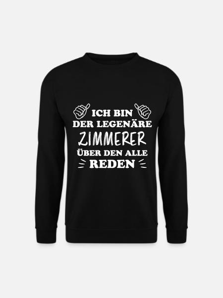 Zimmerer Lustiger Spruch Fun Zimmermann Geschenk - Unisex Pullover - Schwarz