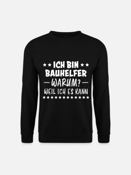 Bauhelfer Beruf Lustiger Spruch Bauhelfer Geschenk - Unisex Pullover - Schwarz