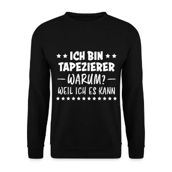 Tapezierer Lustiger Spruch Beruf Tapete Geschenk - Unisex Pullover - Schwarz - Vorne - Alina (178cm) & Michal (187cm)