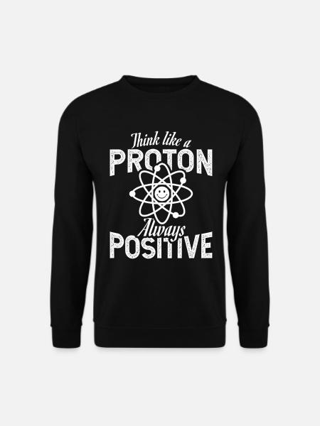 Proton Positiv Physik Naturwissenschaften Witz - Unisex Pullover - Schwarz