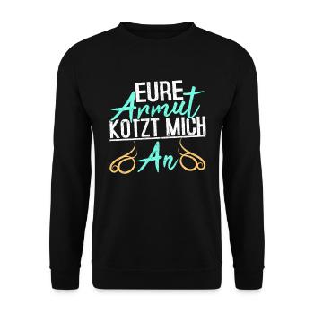 Lustiger Spruch EURE ARMUT KOTZT MICH AN - Unisex Pullover - Schwarz - Vorne - Alina (178cm) & Michal (187cm)