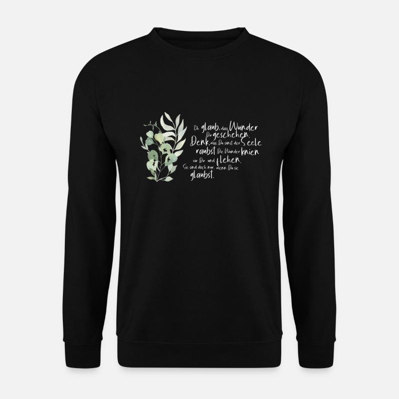 Glaub dass Wunder Dir geschehen - Gedicht Rilke - Unisex Pullover - Schwarz