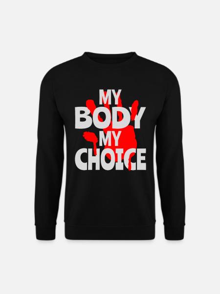 Mein Körper Meine Entscheidung - Unisex Pullover - Schwarz