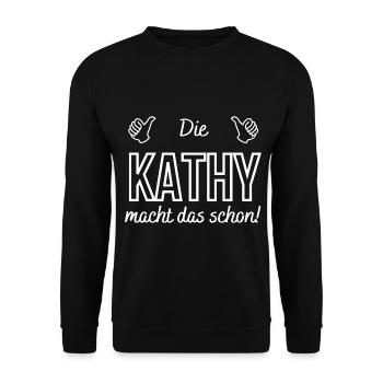 Damen Die Kathy macht das schon! Lustiger Spruch - Unisex Pullover - Schwarz - Vorne - Alina (178cm) & Michal (187cm)