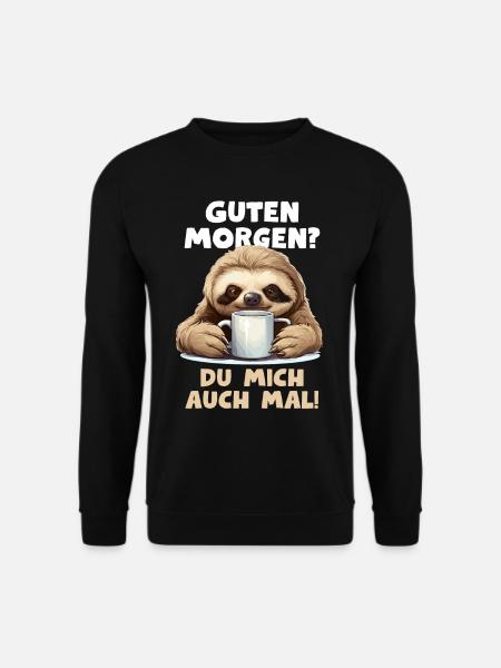 Lustiger Faultier Spruch Sloth Morgenmuffel Müde - Unisex Pullover - Schwarz