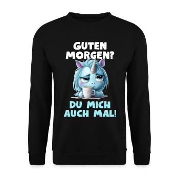 Einhorn Spruch Kaffee Müdigkeit Langschläfer Müde - Unisex Pullover - Schwarz - Vorne - Alina (178cm) & Michal (187cm)
