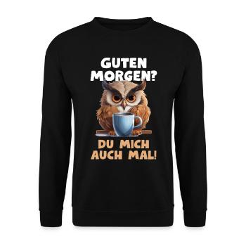 Lustiger Eulen Spruch Kaffee Müde Morgenmuffel - Unisex Pullover - Schwarz - Vorne - Alina (178cm) & Michal (187cm)