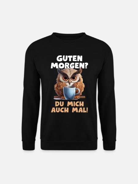 Lustiger Eulen Spruch Kaffee Müde Morgenmuffel - Unisex Pullover - Schwarz
