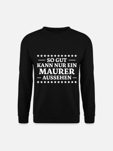 Maurer Spruch Baustelle Lustiges Maurer Geschenk - Unisex Pullover - Schwarz